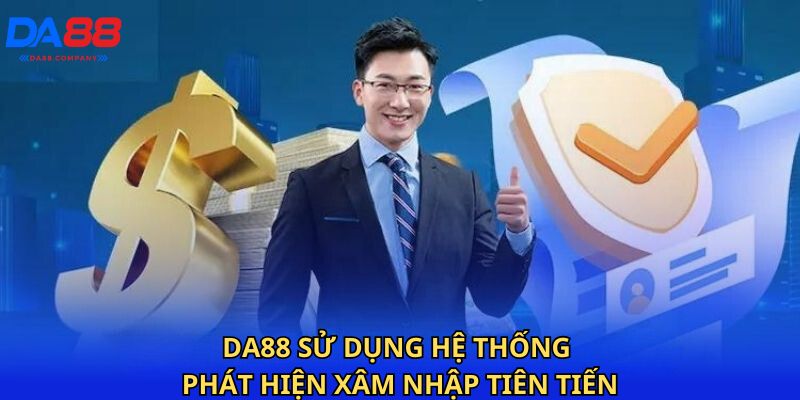 Da88 sử dụng hệ thống phát hiện xâm nhập tiên tiến