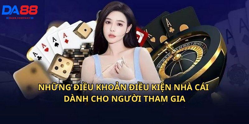 Những điều khoản điều kiện nhà cái dành cho người tham gia