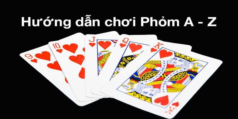 Bài phỏm có luật khá độc lạ nhưng bạn sẽ thích nếu hiểu rõ